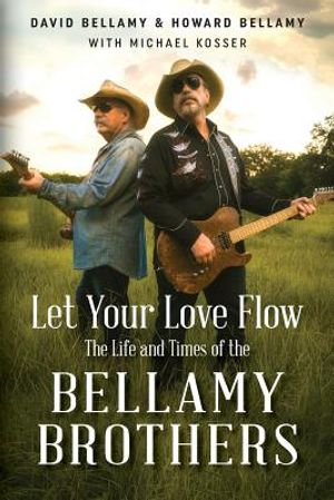 Let Your Love Flow: The Life and Times of the Bellamy Brothers image number 0