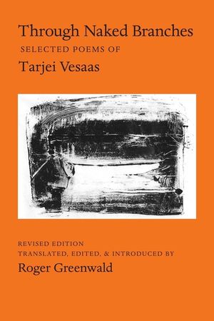 Through Naked Branches: Selected Poems of Tarjei Vesaas image number 0