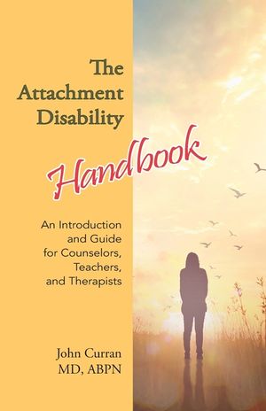 The Attachment Disability Handbook: An Introduction and Guide for Counselors, Teachers, and Therapists image number 0