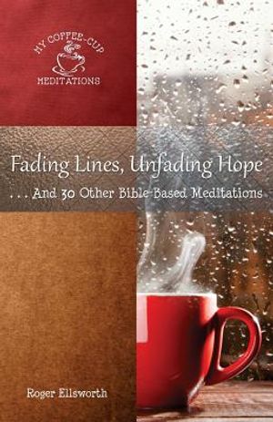 Fading Lines, Unfading Hope: ...And 30 Other Bible-Based Meditations image number 0