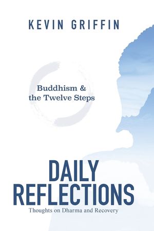 Buddhism & the Twelve Steps Daily Reflections: Thoughts on Dharma and Recovery image number 0
