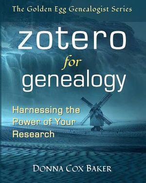 Zotero for Genealogy: Harnessing the Power of Your Research image number 0