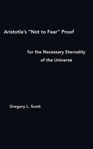 Aristotle's Not to Fear Proof for the Necessary Eternality of the Universe image number 0