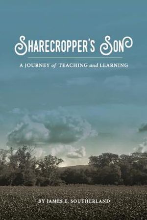 Sharecropper's Son: A Journey of Teaching and Learning image number 0