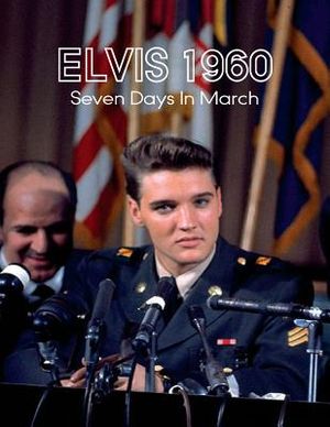 Elvis 1960, Seven Days in March image number 0