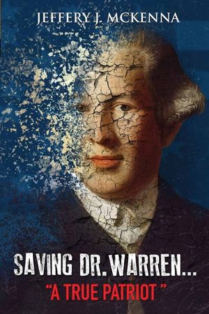 Saving Dr. Warren . . . "A True Patriot" image number 0