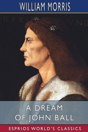 A Dream of John Ball (Esprios Classics) image number 0