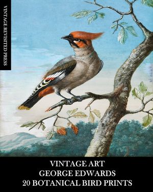 Vintage Art: George Edwards: 20 Botanical Bird Prints: Ephemera for Framing, Home Decor, Collage and Decoupage image number 0