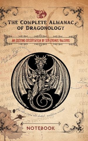The Complete Almanac of Dragonology - Notebook image number 0