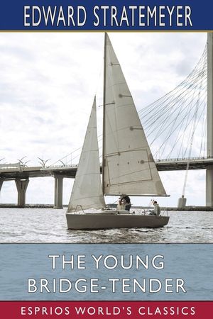 The Young Bridge-Tender (Esprios Classics) image number 0