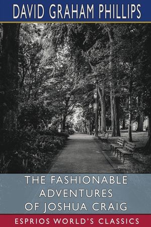 The Fashionable Adventures of Joshua Craig (Esprios Classics) image number 0