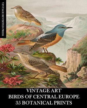 Vintage Art: Birds of Central Europe: 35 Botanical Prints image number 0