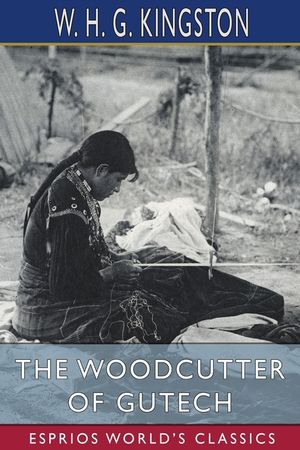 The Woodcutter of Gutech (Esprios Classics) image number 0