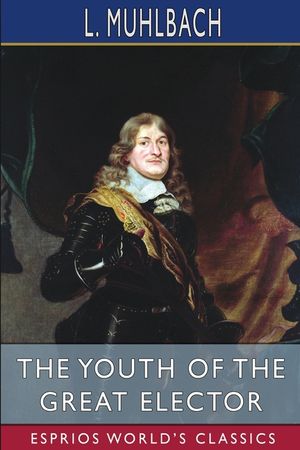 The Youth of the Great Elector (Esprios Classics) image number 0