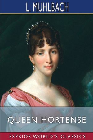 Queen Hortense (Esprios Classics) image number 0
