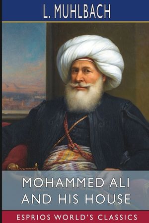 Mohammed Ali and His House (Esprios Classics) image number 0