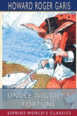 Uncle Wiggily's Fortune (Esprios Classics) image number 0