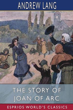 The Story of Joan of Arc (Esprios Classics) image number 0