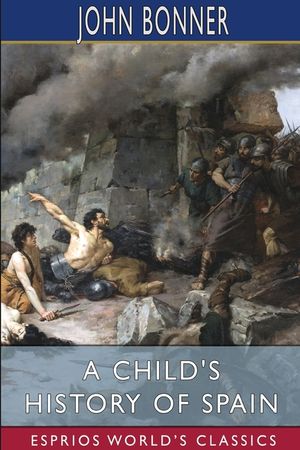 A Child's History of Spain (Esprios Classics) image number 0