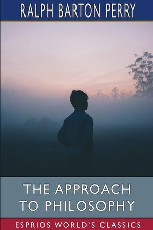 The Approach to Philosophy (Esprios Classics) image number 0