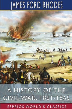 A History of the Civil War, 1861-1865 (Esprios Classics) image number 0