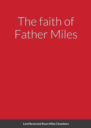 The faith of Father Miles image number 0