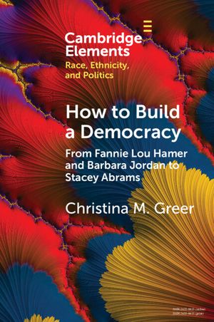 How to Build a Democracy: From Fannie Lou Hamer and Barbara Jordan to Stacey Abrams image number 0