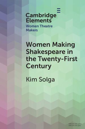 Women Making Shakespeare in the Twenty-First Century image number 0