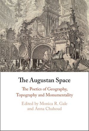 The Augustan Space: The Poetics of Geography, Topography and Monumentality image number 0