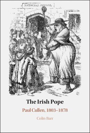 The Irish Pope: Paul Cullen, 1803-1878 image number 0