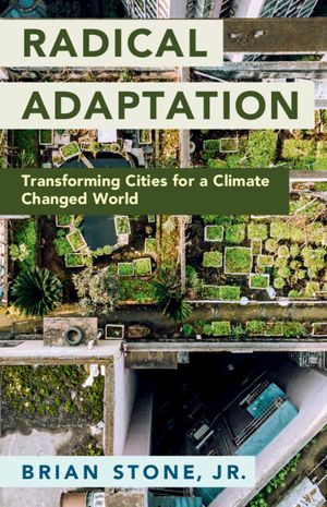 Radical Adaptation: Transforming Cities for a Climate Changed World image number 0