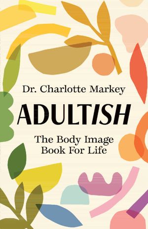 Adultish: The Body Image Book for Life image number 0