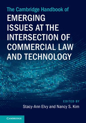 The Cambridge Handbook of Emerging Issues at the Intersection of Commercial Law and Technology image number 0