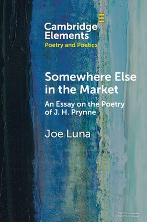 Somewhere Else in the Market: An Essay on the Poetry of J. H. Prynne image number 0