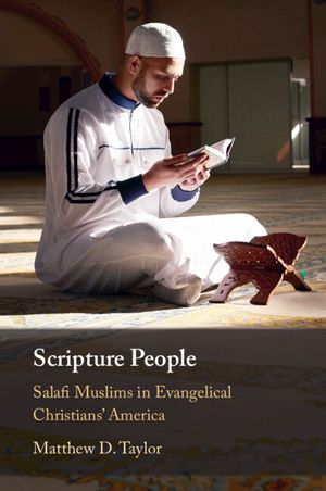 Scripture People: Salafi Muslims in Evangelical Christians' America image number 0