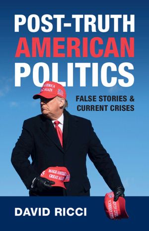 Post-Truth American Politics: False Stories and Current Crises image number 0
