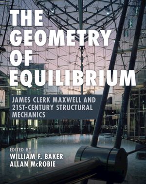 The Geometry of Equilibrium: James Clerk Maxwell and 21st-Century Structural Mechanics image number 0
