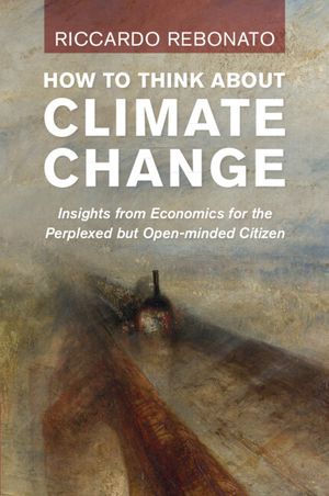 How to Think about Climate Change: Insights from Economics for the Perplexed But Open-Minded Citizen image number 0
