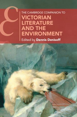 The Cambridge Companion to Victorian Literature and the Environment image number 0
