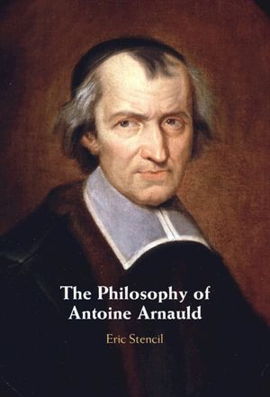 The Philosophy of Antoine Arnauld image number 0