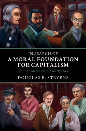In Search of a Moral Foundation for Capitalism: From Adam Smith to Amartya Sen image number 0