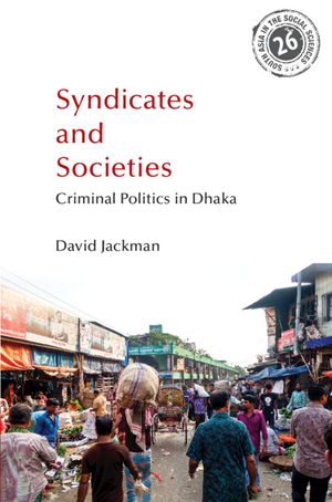 Syndicates and Societies: Criminal Politics in Dhaka image number 0