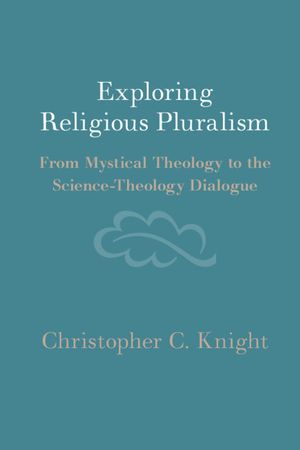 Exploring Religious Pluralism: From Mystical Theology to the Science-Theology Dialogue image number 0
