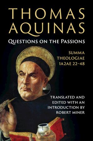 Thomas Aquinas: Questions on the Passions: Summa Theologiae 1a2ae 22-48 image number 0