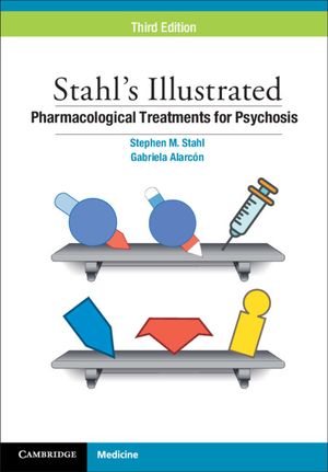 Stahl's Illustrated Pharmacological Treatments for Psychosis image number 0