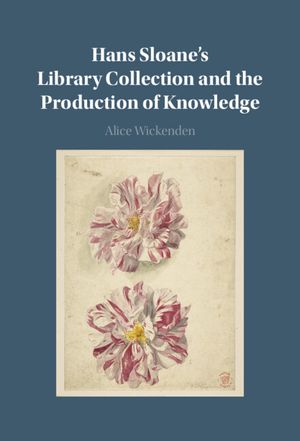 Hans Sloane's Library Collection and the Production of Knowledge image number 0