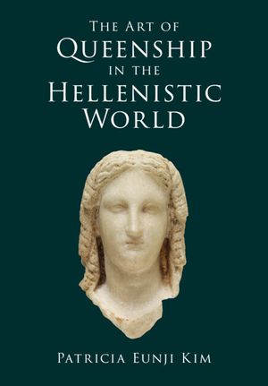 The Art of Queenship in the Hellenistic World image number 0