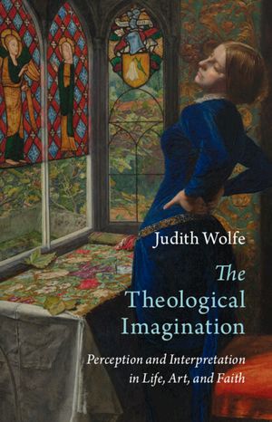 The Theological Imagination: Perception and Interpretation in Life, Art, and Faith image number 0
