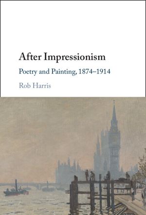 After Impressionism: Poetry and Painting, 1874-1914 image number 0