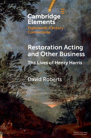 Restoration Acting and Other Business: The Lives of Henry Harris image number 0